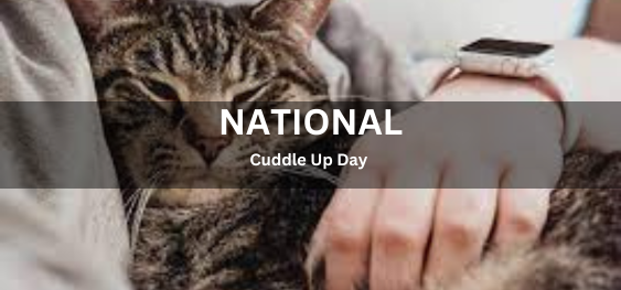 National Cuddle Up Day [नेशनल कडल अप डे]